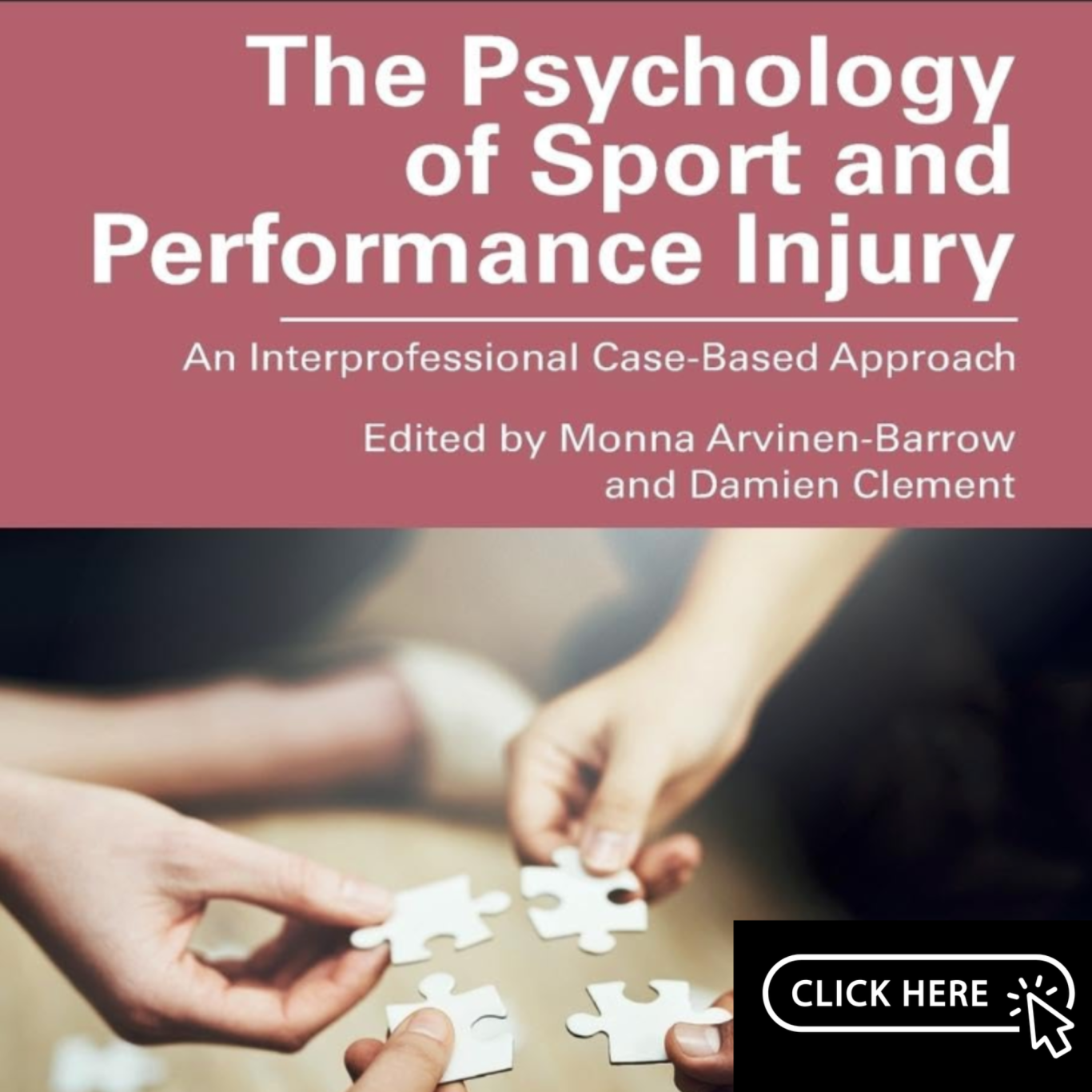 Arvinen-Barrow, M., & Clement, D. (Eds.). (2019). The psychology of sport and performance injury: An interprofessional case-based app