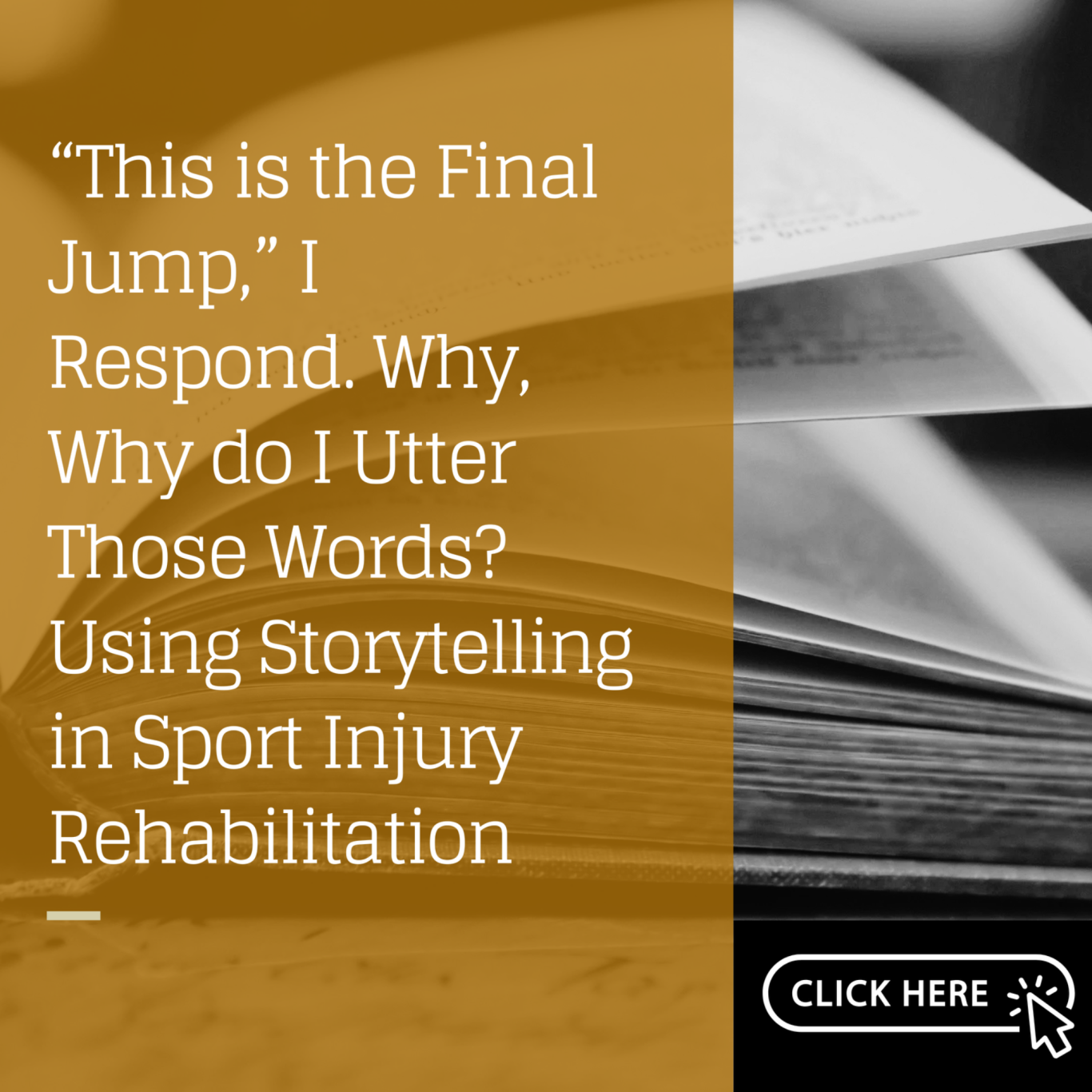 Arvinen-Barrow, M., et al. (2020). “This is the final jump,” I respond. Why, why do I utter those words?” Using storytelling in sport injury